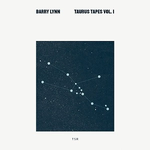 BARRY LYNN / TAURUS TAPES VOL. I