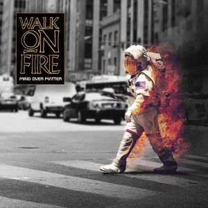 WALK ON FIRE / MIND OVER MATTER