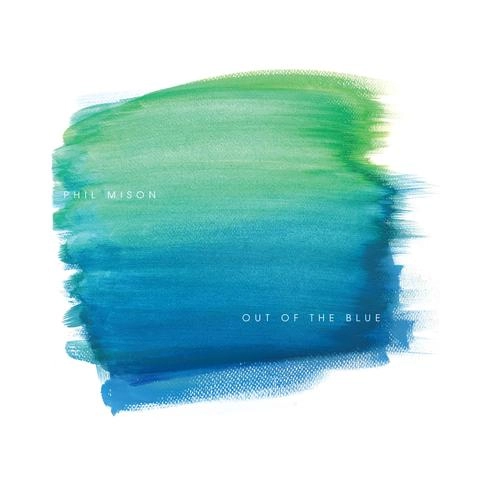 PHIL MISON / OUT OF THE BLUE