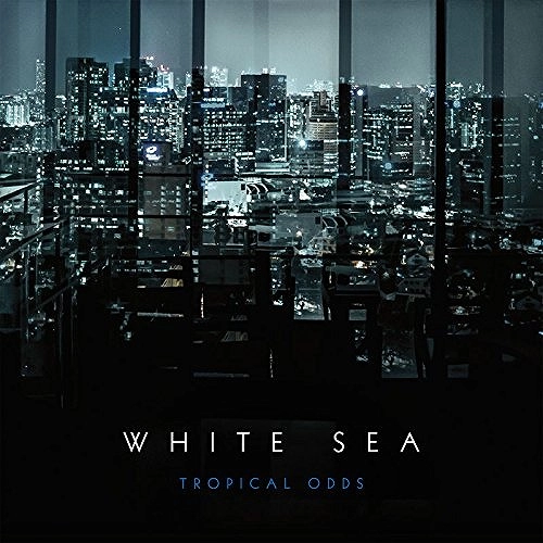 WHITE SEA / TROPICAL ODDS