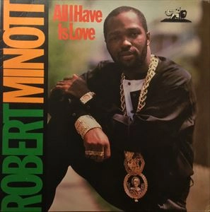 ROBERT MINOTT / ALL I HVE IS LOVE