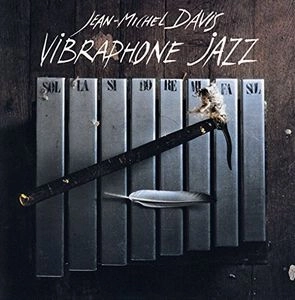 JEAN-MICHEL DAVIS / ジャン=ミシェル・ダヴィ / ヴィブラフォン･ジャズ / VIBRAPHONE JAZZ
