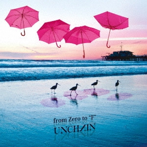 UNCHAIN (PUNK) / from Zero to “F”