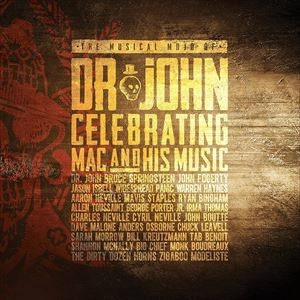 DR. JOHN / ドクター・ジョン / MUSICAL MOJO OF DR. JOHN: A CELEBRATION OF MAC & HIS MUSIC