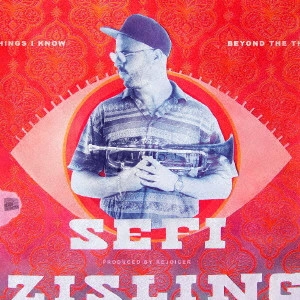 SEFI ZISLING / セフィ・ジスリング / ビヨンド・ザ・シングス・アイ・ノウ / Beyond The Things I Know