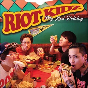 RIOT KIDZ / My Last Holiday