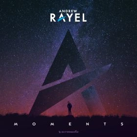 ANDREW RAYEL / MOMENTS