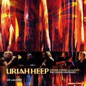 URIAH HEEP / ユーライア・ヒープ / FUTURE ECHOES OF THE PAST-THE LEGEND CONTINUE<2CD+DVD/DIGI>