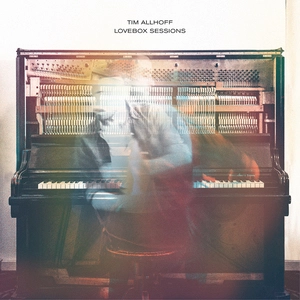 TIM ALLHOFF / ティム・オルホフ / LOVEBOX SESSIONS