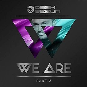 DASH BERLIN / WE ARE (PART 2)