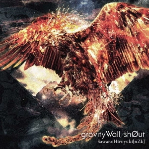 SawanoHiroyuki[nZk] / gravityWall/sh0ut