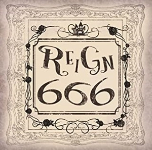 REIGN / 【6 6 6】