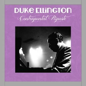 DUKE ELLINGTON / デューク・エリントン / Contrapuntal Riposte(CD-R)