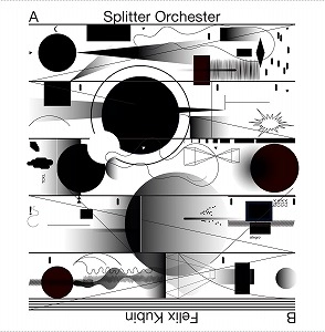 SPLITTER ORCHESTER / FELIX KUBIN / SHINE ON YOU CRAZY DIAGRAM