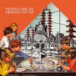 PEOPLE LIKE US / ABRIDGED TOO FAR