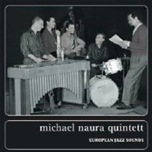 MICHAEL NAURA / ミヒャエル・ナウラ / EUROPEAN JAZZ SOUNDS UNRELEASED LIVE RECORDINGS AND RARE RADIO SESSIONS