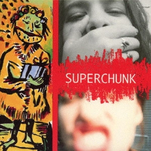 SUPERCHUNK / スーパーチャンク / オン・ザ・マウス