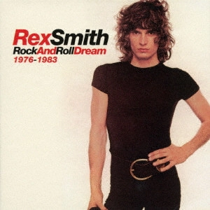 REX SMITH / レックス・スミス / ロック・アンド・ロール・ドリーム 1976-1983 (6CD BOXSET) / ROCK AND ROLL DREAM 1976-1983
