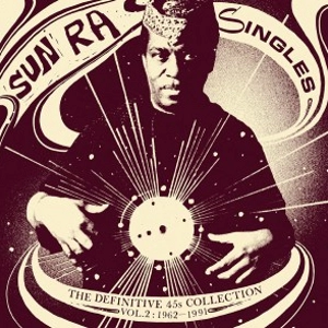 SUN RA (SUN RA ARKESTRA) / サン・ラー / SINGLES VOL.2 DEFINITIVE 45S COLLECTION 1952-91