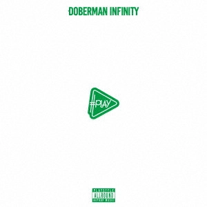 DOBERMAN INFINITY / ドーベルマン・インフィニティ / #PLAY