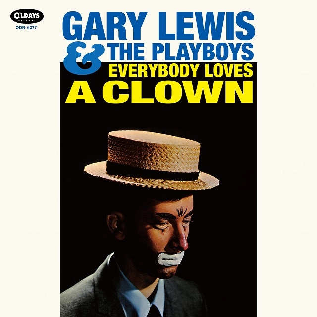 GARY LEWIS AND THE PLAYBOYS / ゲイリー・ルイス&プレイボーイズ / エヴリバディ･ラヴズ･ア･クラウン / EVERYBODY LOVES A CLOWN