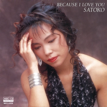 SATOKO / BECAUSE I LOVE YOU[アルバム][MEG-CD]