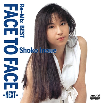 SHOKO INOUE / 井上昌己 / Re-Mix BEST FACE TO FACE -NEXT-[MEG-CD]