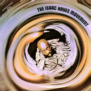 ISAAC HAYES / アイザック・ヘイズ / ジ・アイザック・ヘイズ・ムーヴメント / THE ISAAC HAYES MOVEMENT