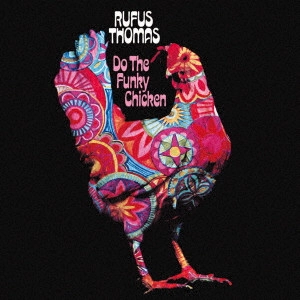 RUFUS THOMAS / ルーファス・トーマス / ファンキー・チキン +8 / DO THE FUNKY CHICKEN