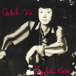 KAZUHIKO KATO / 加藤和彦 / Catch-22 +2
