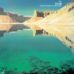 PRISM / プリズム / SECOND THOUGHT/SECOND MOVE / SECOND THOUGHTS/SECOND MOVE