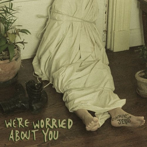 COCAINEJESUS / WE'RE WORRIED ABOUT YOU