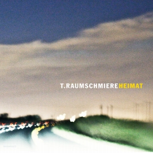 T.RAUMSCHMIERE / HEIMAT