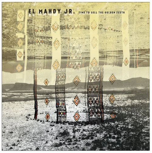 EL MAHDY JR / TIME TO SELL THE GOLD TEETH LP