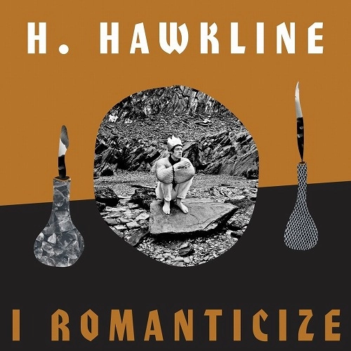 H.HAWKLINE / H・ホークライン / I ROMANTICIZE