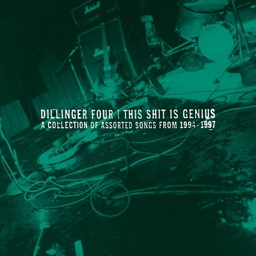 DILLINGER FOUR / ディリンジャーフォー / THIS SHIT IS GENIUS