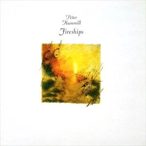 PETER HAMMILL / ピーター・ハミル / FIRESHIPS
