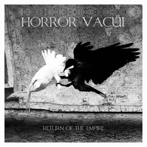HORROR VACUI / RETURN OF THE EMPIRE