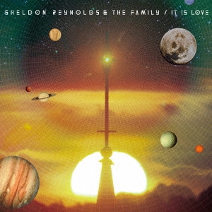 SHELDON REYNOLDS & THE FAMILY / シェルドン・レイノルズ & ザ・ファミリー / IT IS LOVE / イット・イズ・ラヴ