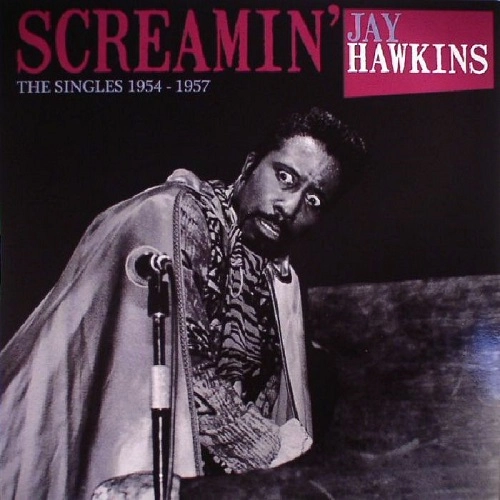 SCREAMIN' JAY HAWKINS / スクリーミン・ジェイ・ホーキンス / SINGLES. 1954-1957