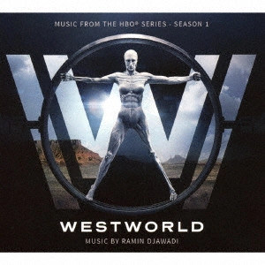 ORIGINAL SOUNDTRACK / オリジナル・サウンドトラック / WESTWORLD: SEASON 1 (MUSIC FROM THE HBO SERIES)