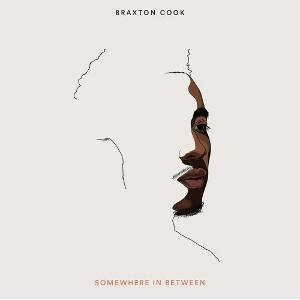 BRAXTON COOK / ブラクストン・クック / SOMEWHERE IN BETWEEN