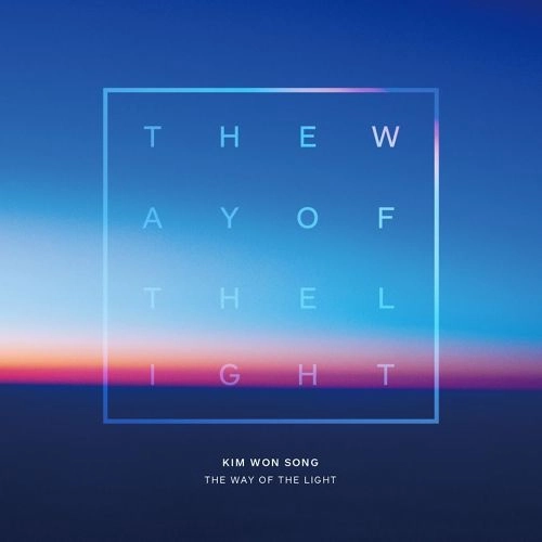 KIM WON SONG / キン・ウォンソン / ザ･ウェイ･オブ･ザ･ライト / THE WAY OF THE LIGHT