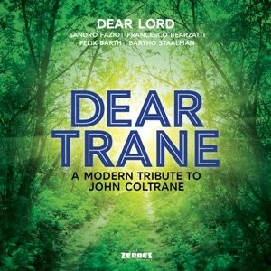 DEAR LORD(JAZZ) / DEAR TRANE - A MODERN TRIBUTE TO JOHN COLTRANE