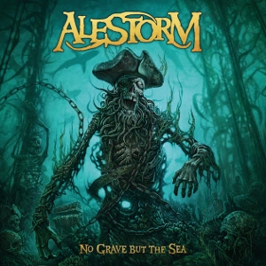 ALESTORM / エイルストーム / ノー･グレイブ･バット･ザ･シー / NO GRAVE BUT THE SEA