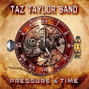 TAZ TAYLOR BAND / タズ・テイラー・バンド / プレッシャー･アンド･タイム / PRESSURE & TIME