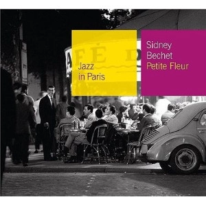SIDNEY BECHET / シドニー・ベシェ / PETITE FLEUR 