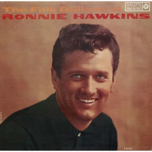 RONNIE HAWKINS / ロニー・ホーキンス / FOLK BALLADS OF RONNIE HAWKINS