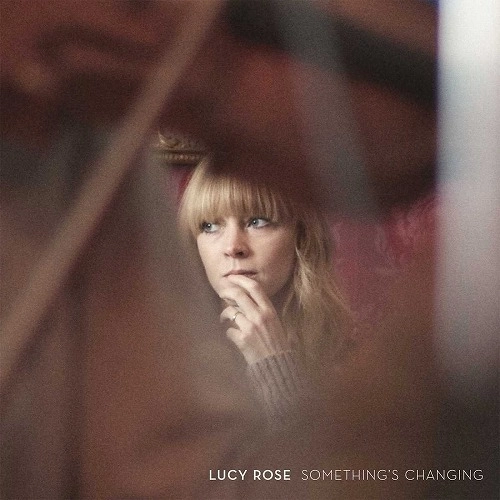 LUCY ROSE / ルーシー・ローズ / SOMETHING'S CHANGING