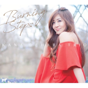 KANA DEHARA TRIO / 出原加奈トリオ / BURNING STEPS
